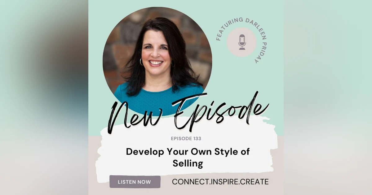 133 Develop Your Own Style of Selling with Darleen Priday