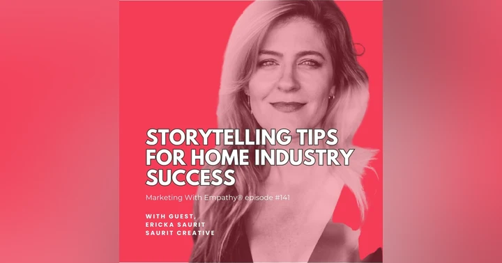 image for Storytelling Tips for Home Industry Success with Ericka Saurit , episode 141