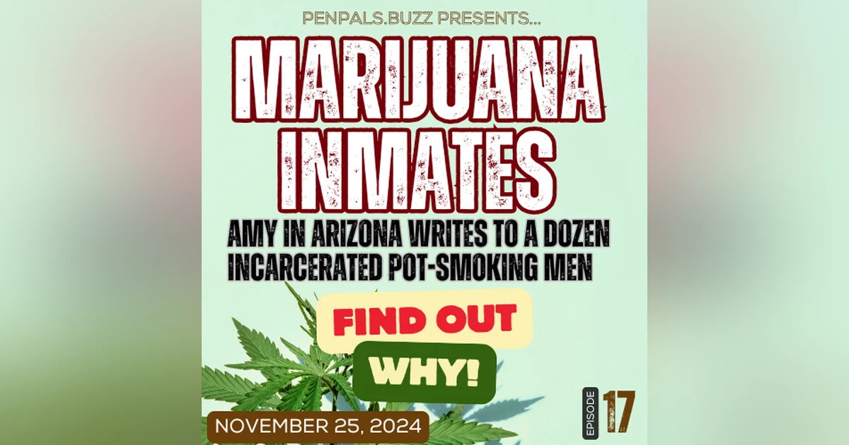 Marijuana Inmates: Amy in Arizona Wrote to a Dozen Prison Pen Pals