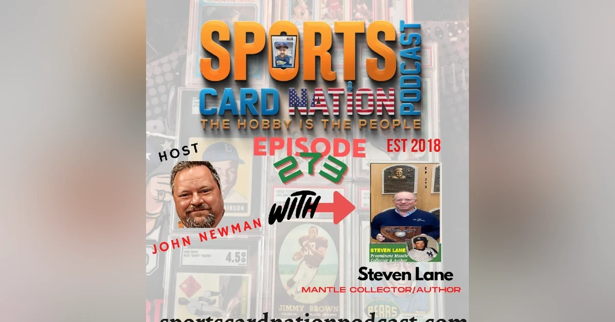 Ep.273 w/ Steven Lane "Greatest Mantle Collection"