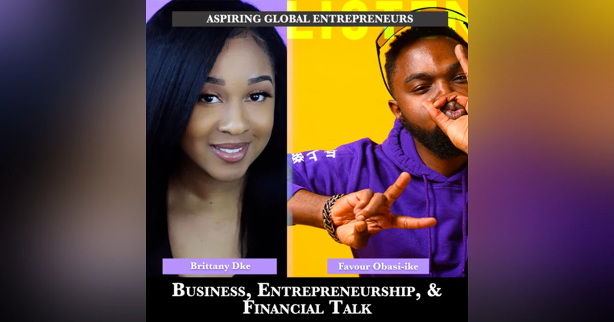 Business, Entrepreneurship, & Financial Talk with Brittany Dke 🎙 - 170