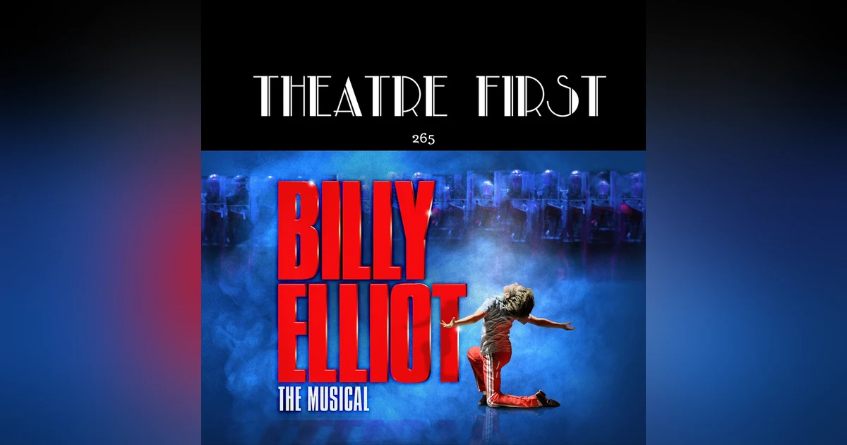 265: Billy Elliot The Musical (Regent Theatre, Melbourne, Australia) (review)
