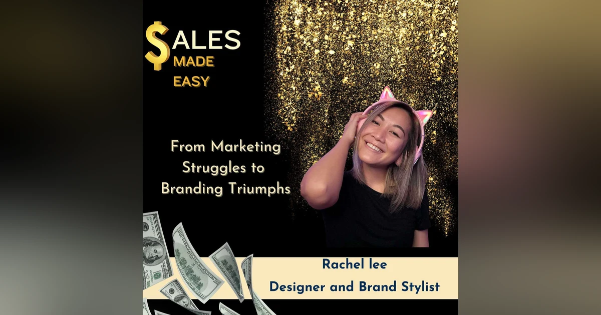 From Marketing Struggles to  Branding Triumphs with Rachel Lee