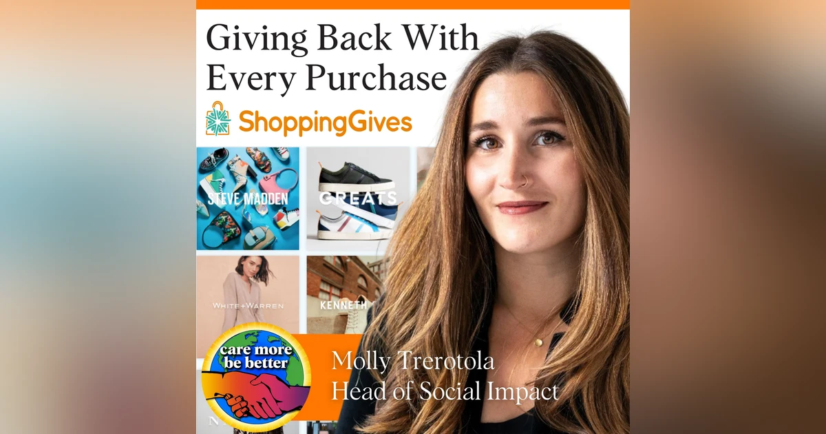 Give Back With Every Purchase Through Shopping Gives with Molly Trerotola, Head of Social Impact