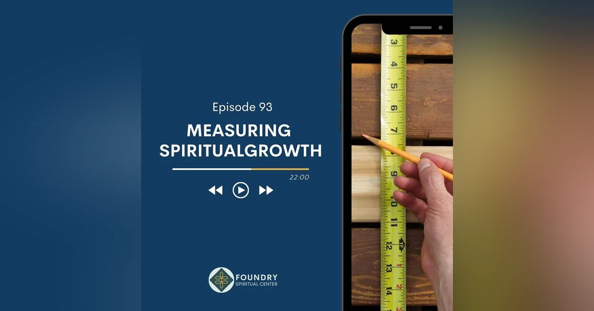 Ep 93 Measuring Spiritual Growth