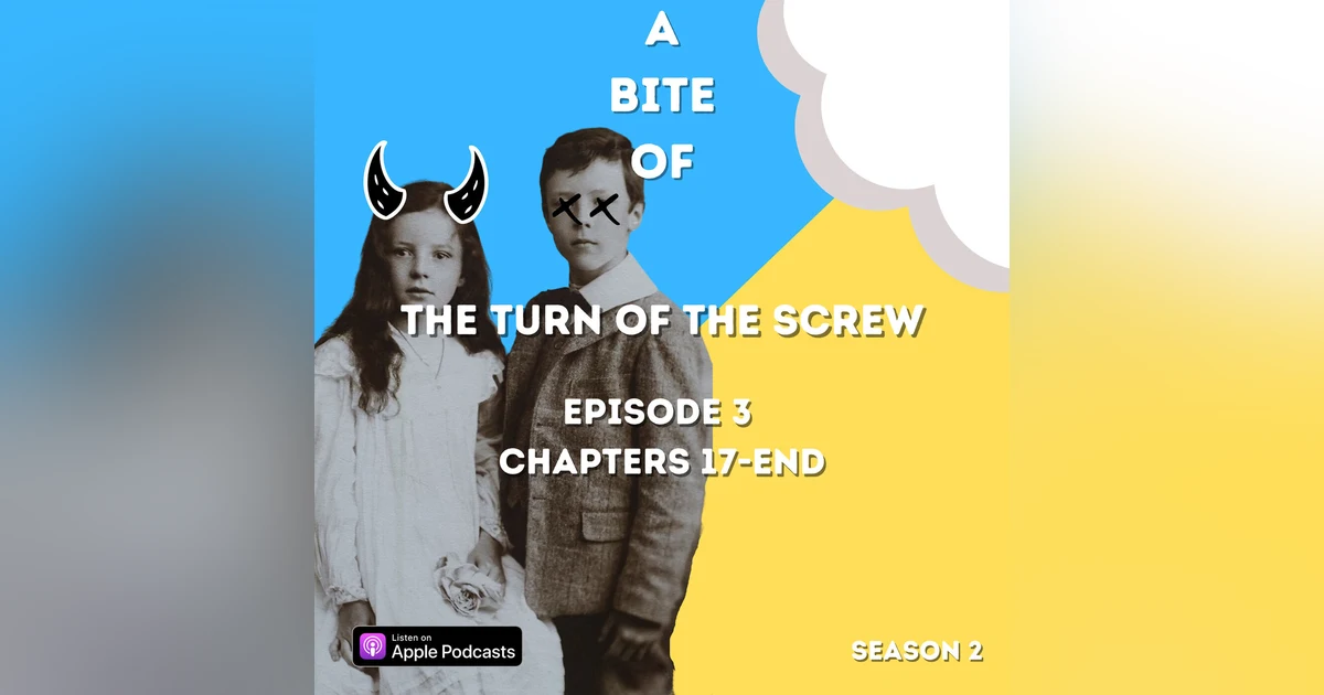 'The Turn of the Screw,' Ch. 17-END | The Haunting of Bly Manor