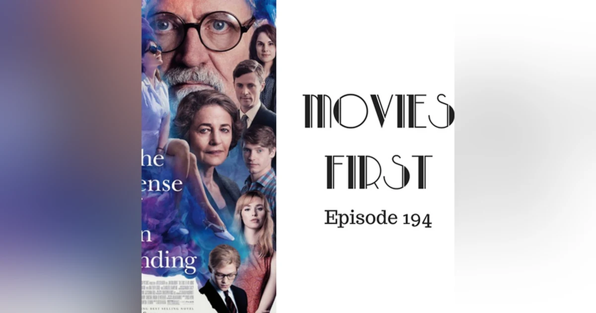 196: The Sense of an Ending - Movies First with Alex First & Chris Coleman Episode 194