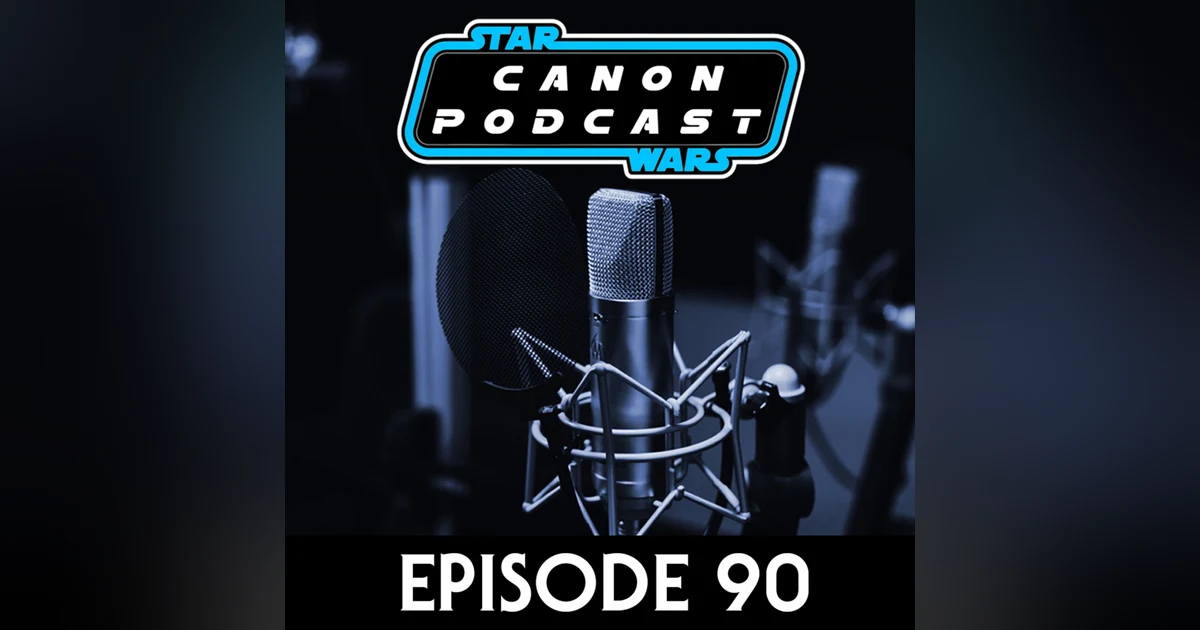 Episode 90: Has Star Wars Canon Become TOO Interconnected?