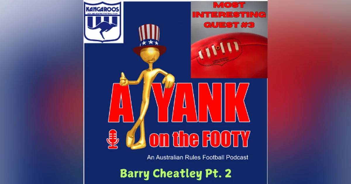 356 - Most Interesting Guest #3, Barry Cheatley (Part 2)