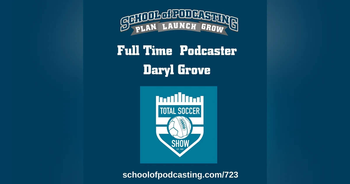 Full Time Podcaster Daryl Grove of the Total Soccer Show