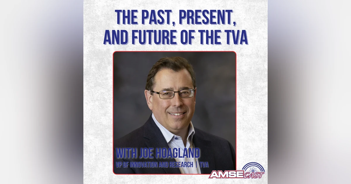 The Past, Present, and Future of the TVA With Joe Hoagland