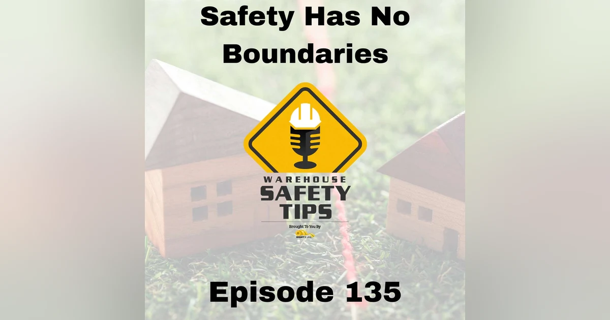 S3 Ep135: Warehouse Safety Tips | Episode 135 | Safety Has No Boundaries