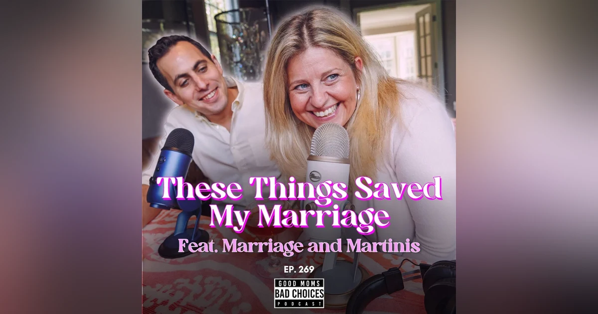 These Things Saved My Marriage Feat. Marriage and Martinis