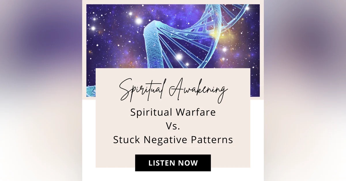 Spiritual Warfare Vs. Stuck Negative Patterns