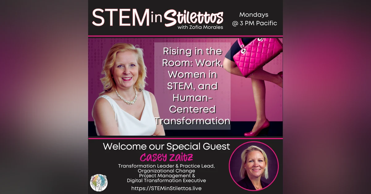 Rising in the Room: Work, Women in STEM, and Human-Centered Transformation
