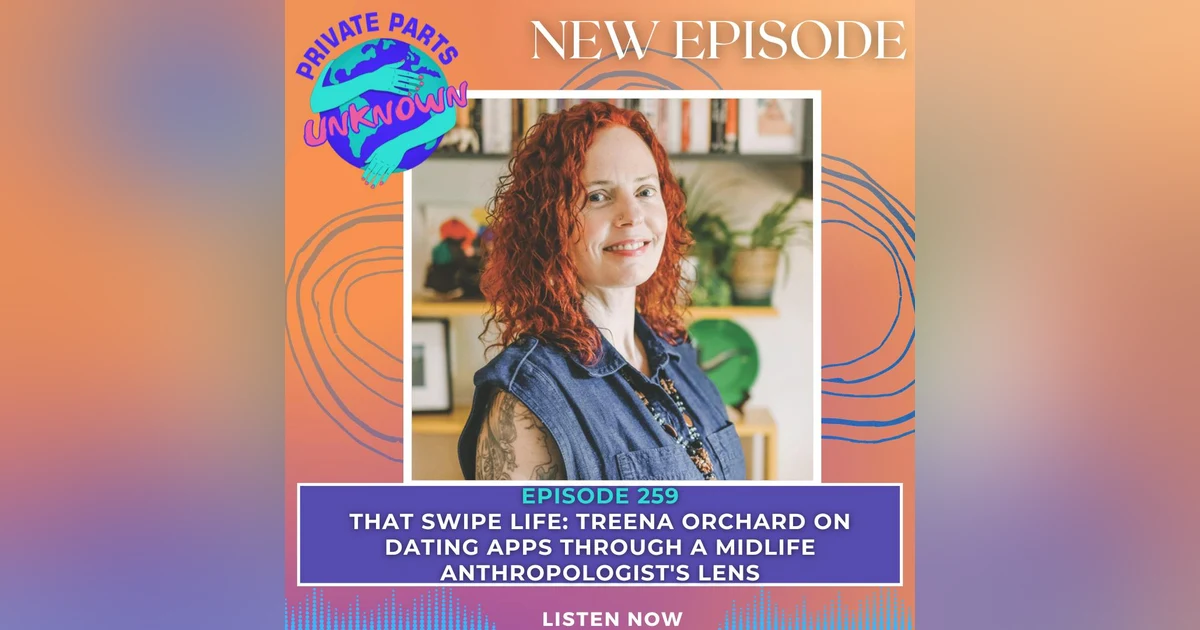 That Swipe Life: Treena Orchard on Dating Apps Through a Midlife Anthropologist's Lens