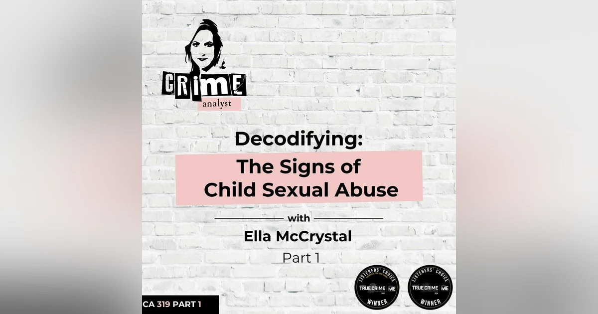 Ep 319: Decodifying the Signs of Child Sexual Abuse with Ella McCrystal, Part 1
