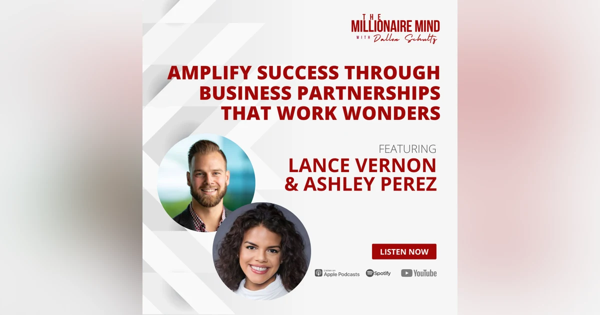 EP74: Amplify Success Through Business Partnerships That Work Wonders with Ashley Perez and Lance Vernon