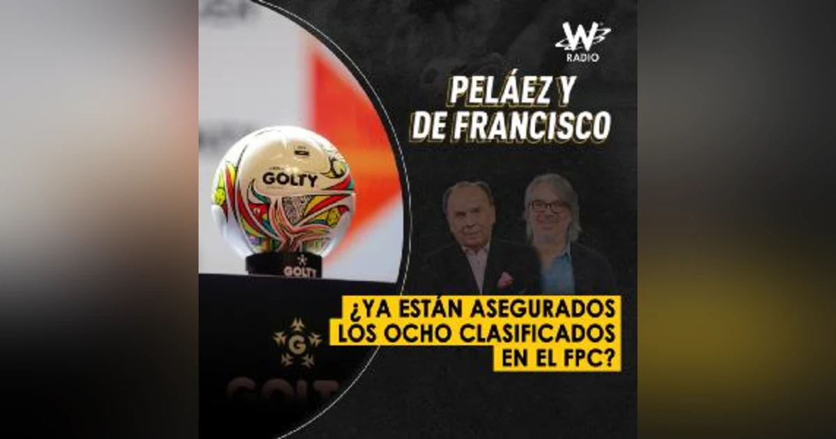 ¿Ya están asegurados los ocho clasificados en el FPC?