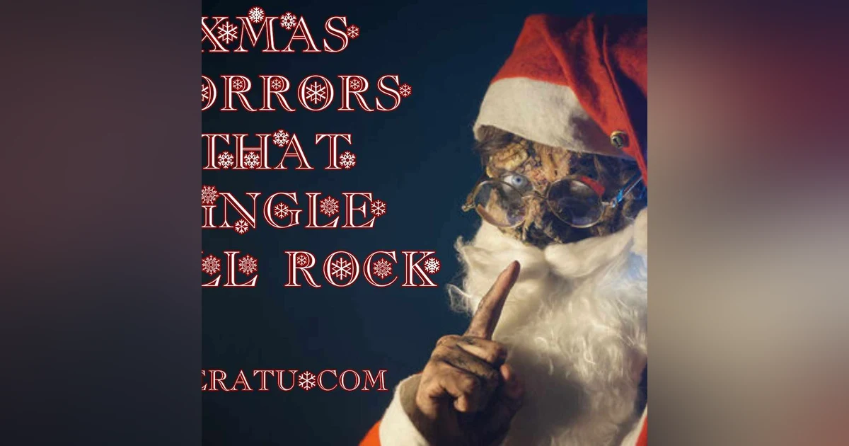 Episode 88: Ho Ho Horror- Xmas Horrors That Jingle Bell Rock