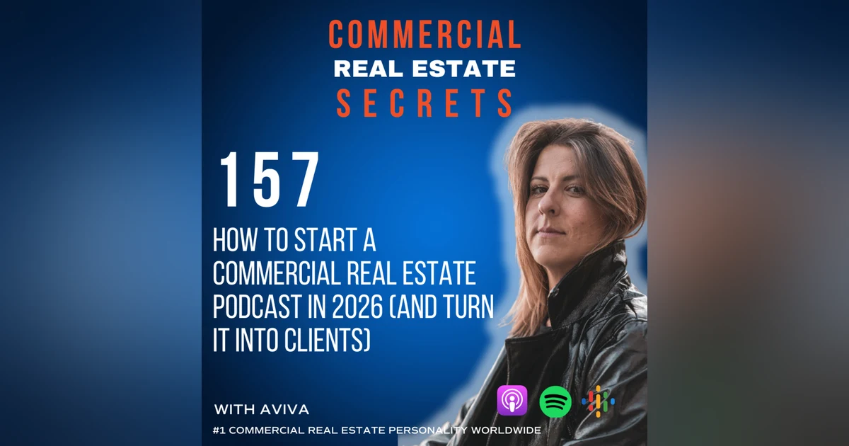How to Start a Commercial Real Estate Podcast in 2026 (And Turn It Into Clients)