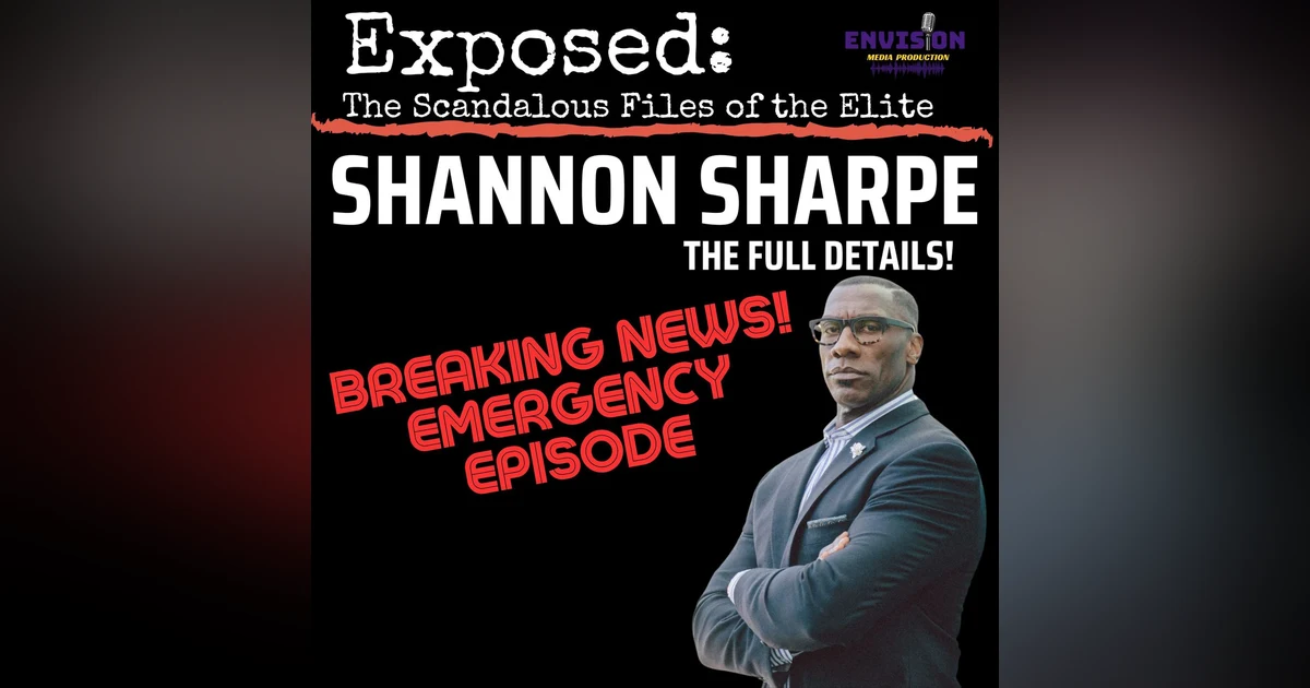 Emergency Podcast | Shannon Sharpe: The Complete Lawsuit Details