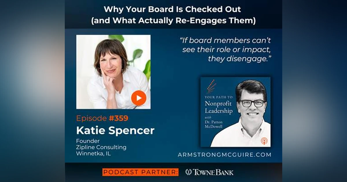 359: Why Your Board Is Checked Out (and What Actually Re-Engages Them) (Katie Spencer)