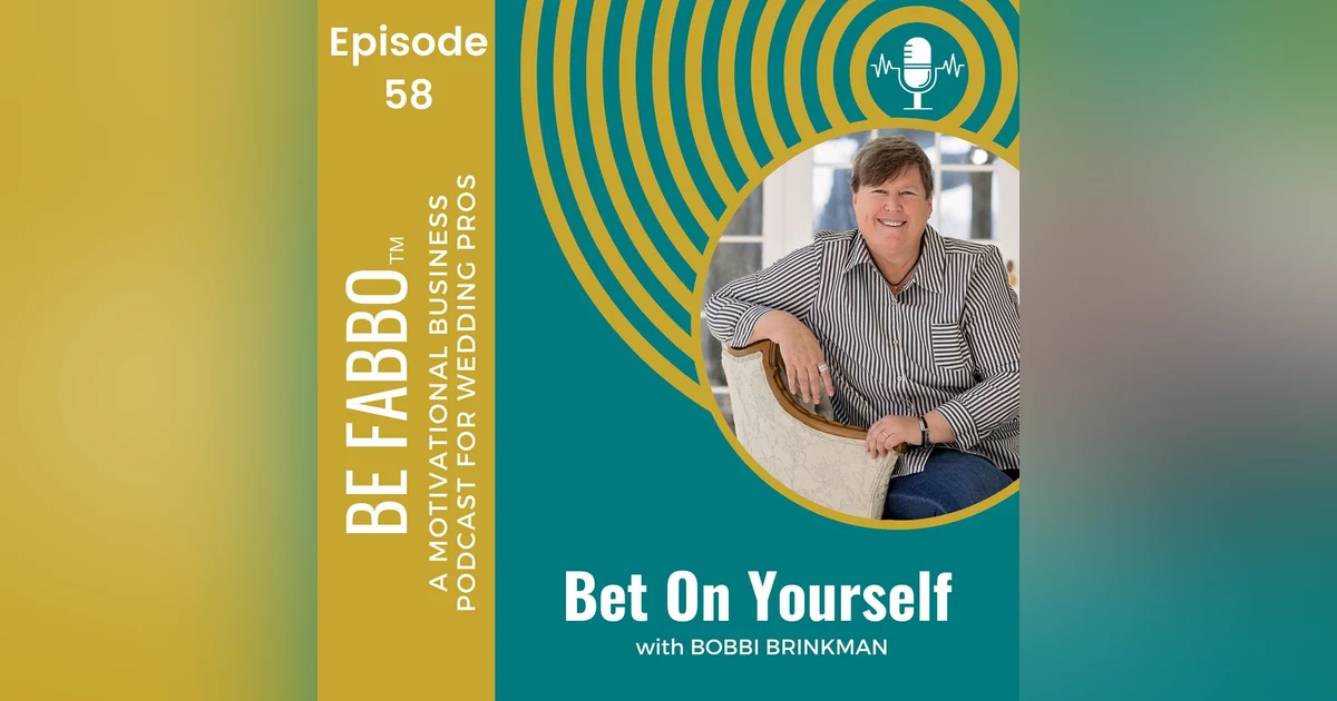 58: Bet On Yourself (again)