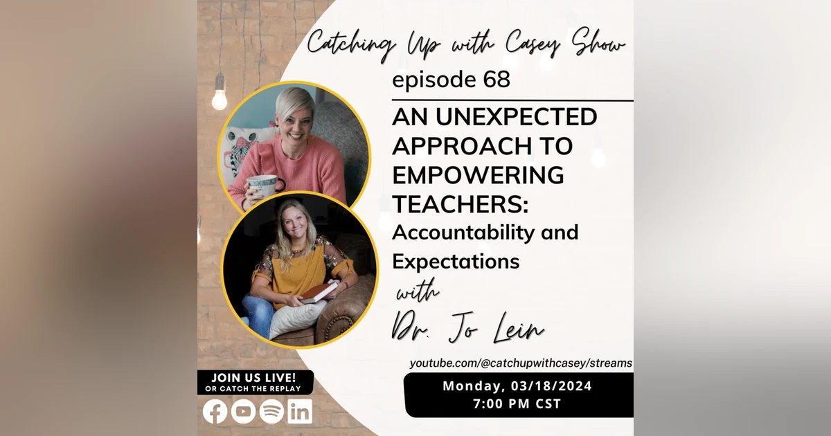 Unexpected Approaches to Empowering Teachers: Accountability and Expectations with Dr. Jo Lein