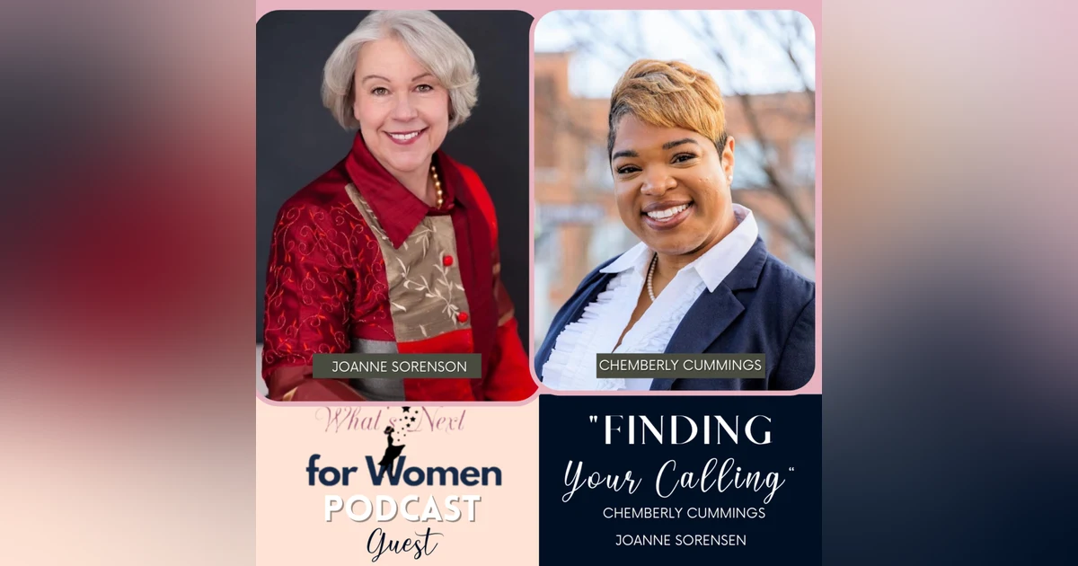 Episode 48 Finding Your Calling with Chemberly Cummings and Joanne Sorenson.