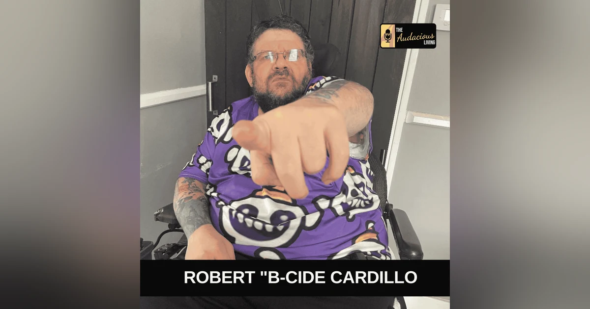 Resilience, MS & Reinvention — Robert “B-Cide” Cardillo | Audacious Living