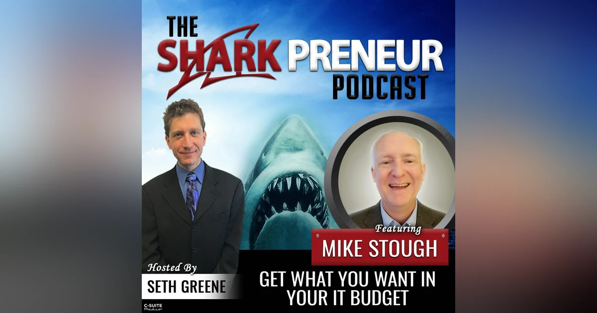 621: Get What You Want in Your IT Budget wtih Mike Stough