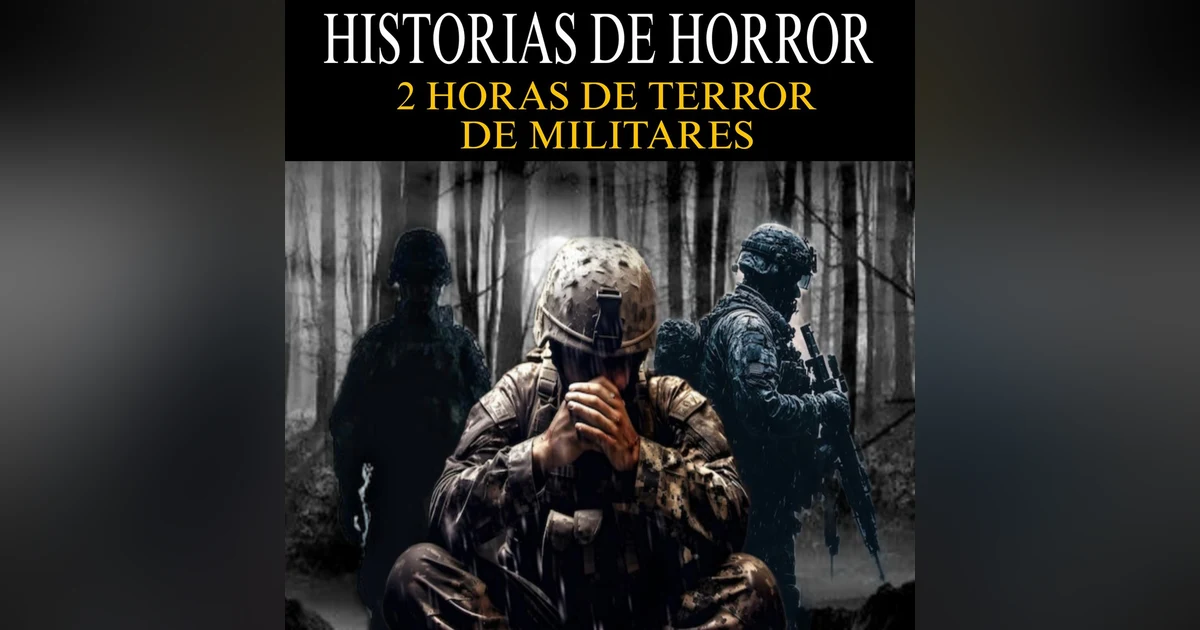 RECOPILACION DE MEJORES RELATOS DE MILITARES DEL 2024 Y TRES RELATOS NUEVOS / RELATOS DE PARA PESADILLAS