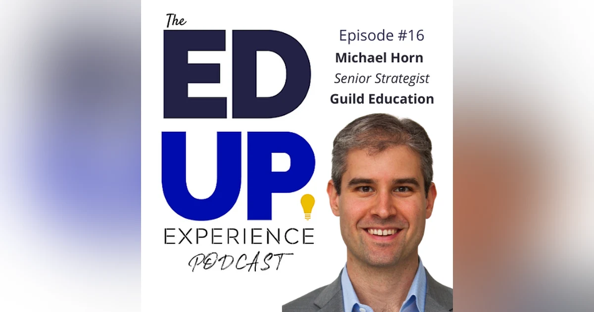 16: Michael Horn, Senior Strategist, Guild Education