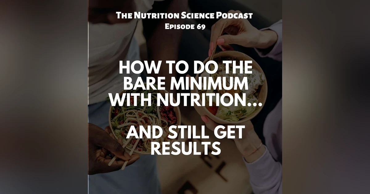 How To Do The Bare Minimum With Nutrition...And Still Get Results