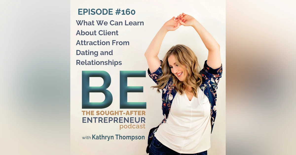 What We Can Learn About Client Attraction From Dating and Relationships