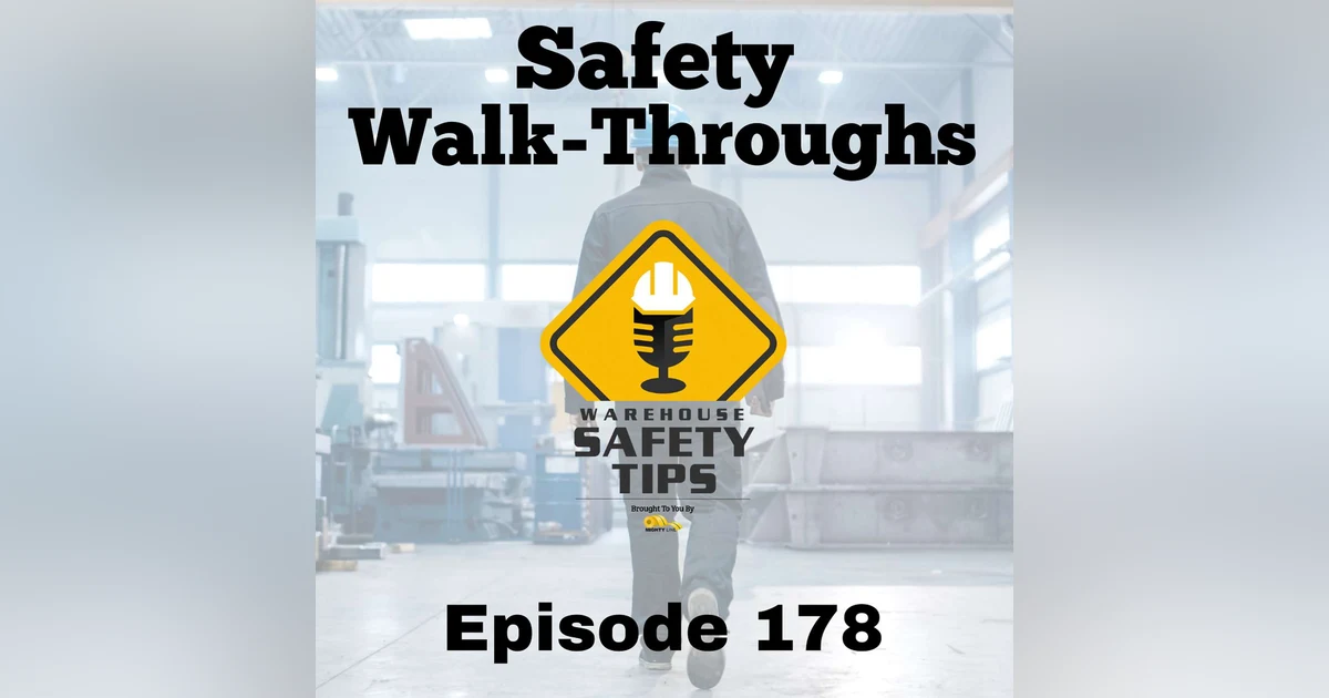 S4 Ep178: Warehouse Safety Tips | Episode 178 | Safety Walk-Throughs