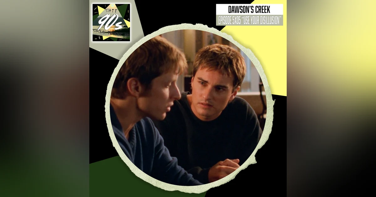 Dawson's Creek: Season 5 Episode 5 - Use Your Disillusion