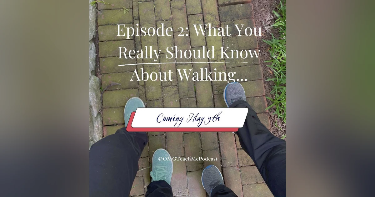 Ep. 2: What You Really Should Know About Walking