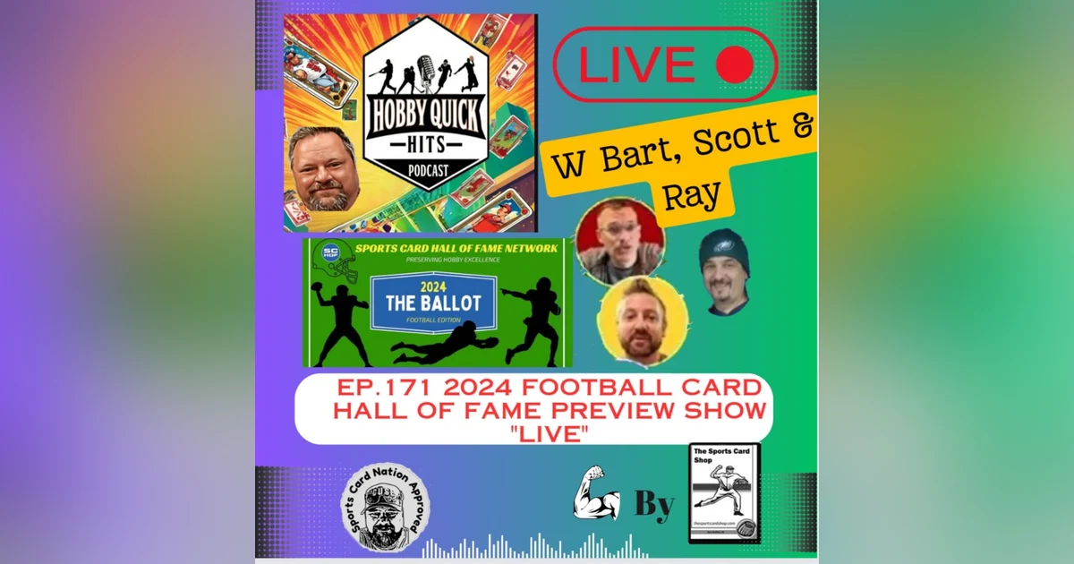 Hobby Quick Hits Ep.171 Football Card HOF Preview w/ Ray,Bart & Scott