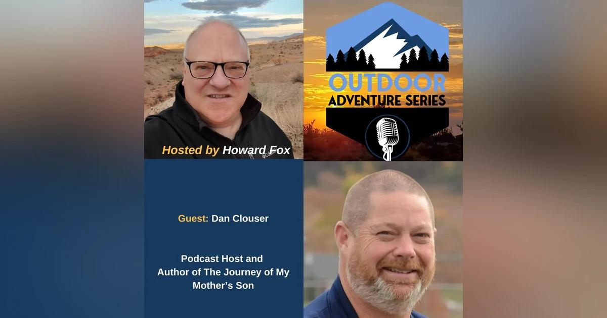 Dan Clouser, Podcast Host and Author of The Journey of My Mother’s Son