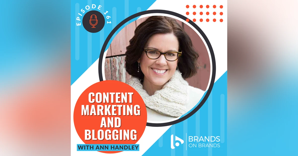 Content Marketing and Blogging with Ann Handley | Ep. 161