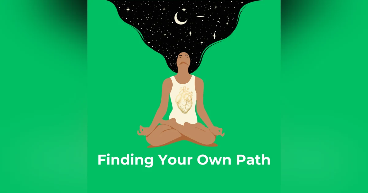 Finding Your Own Path.