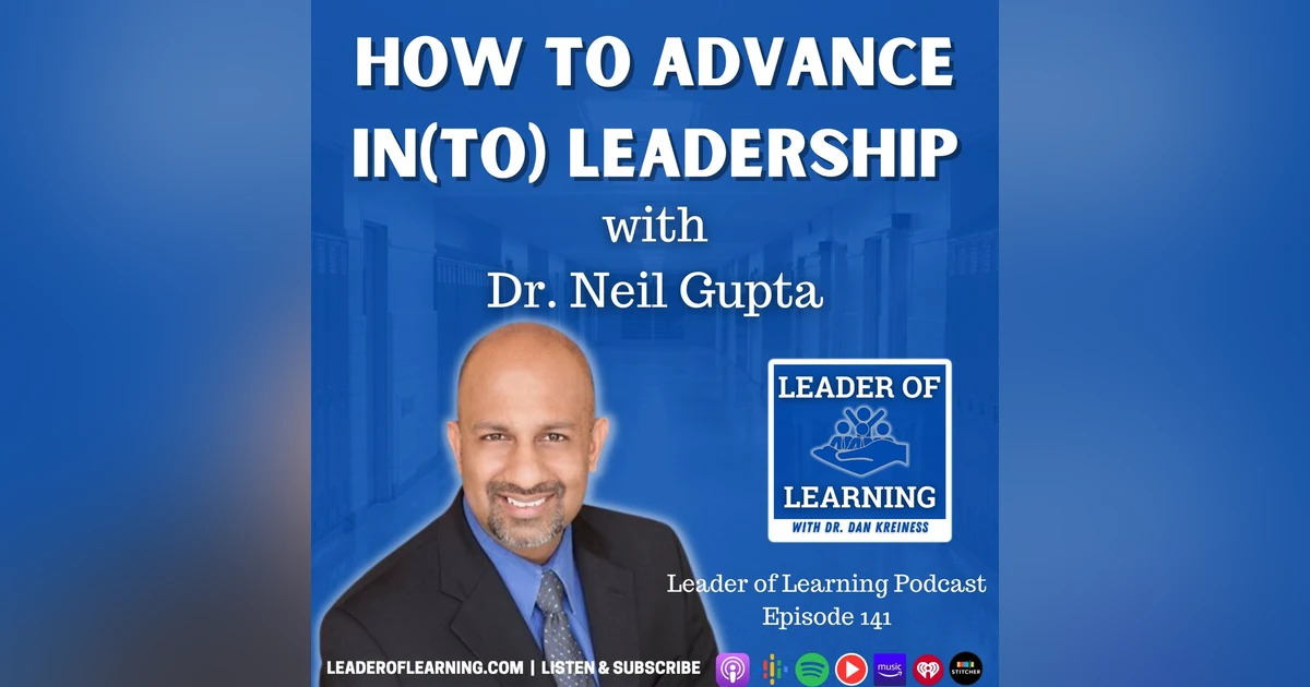 How to advance in(to) leadership with Dr. Neil Gupta