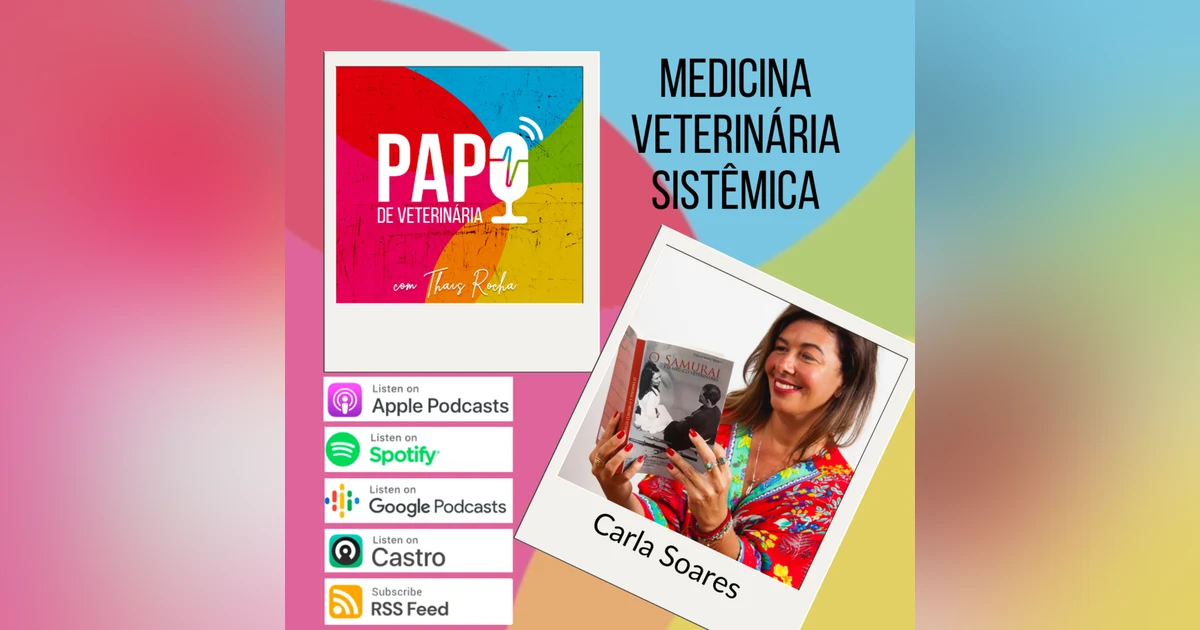 Visão sistêmica e a medicina veterinária, com Carla Abreu Soares