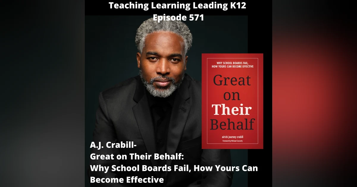 A.J. Crabill - Great on Their Behalf: Why School Boards Fail, How Yours Can Become Effective -571