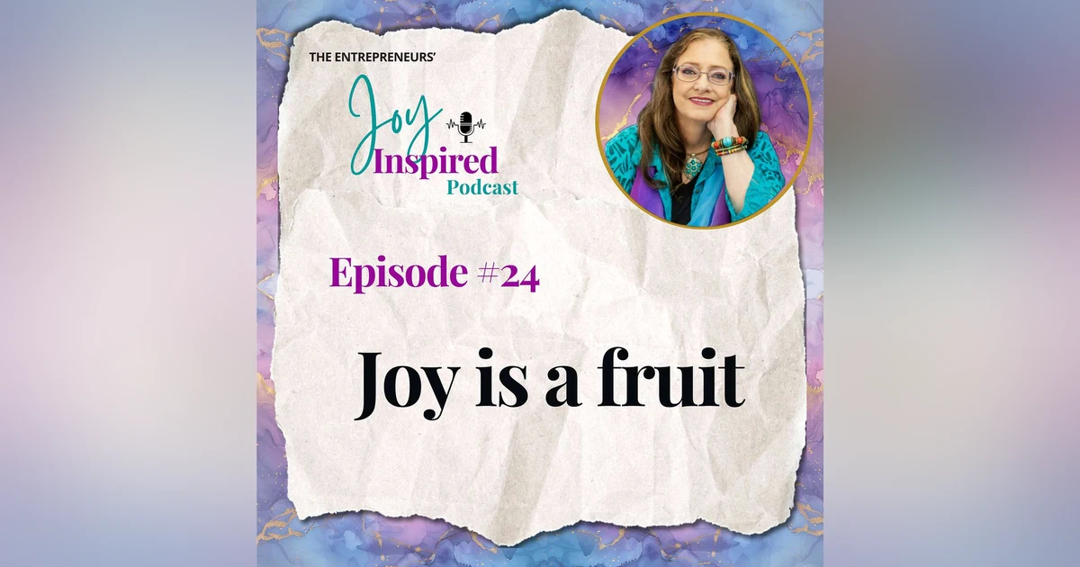 Episode 24: Joy is a fruit