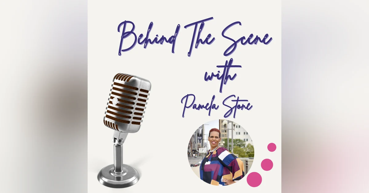 Episode 65 Behind The Scene with Pamela Stone