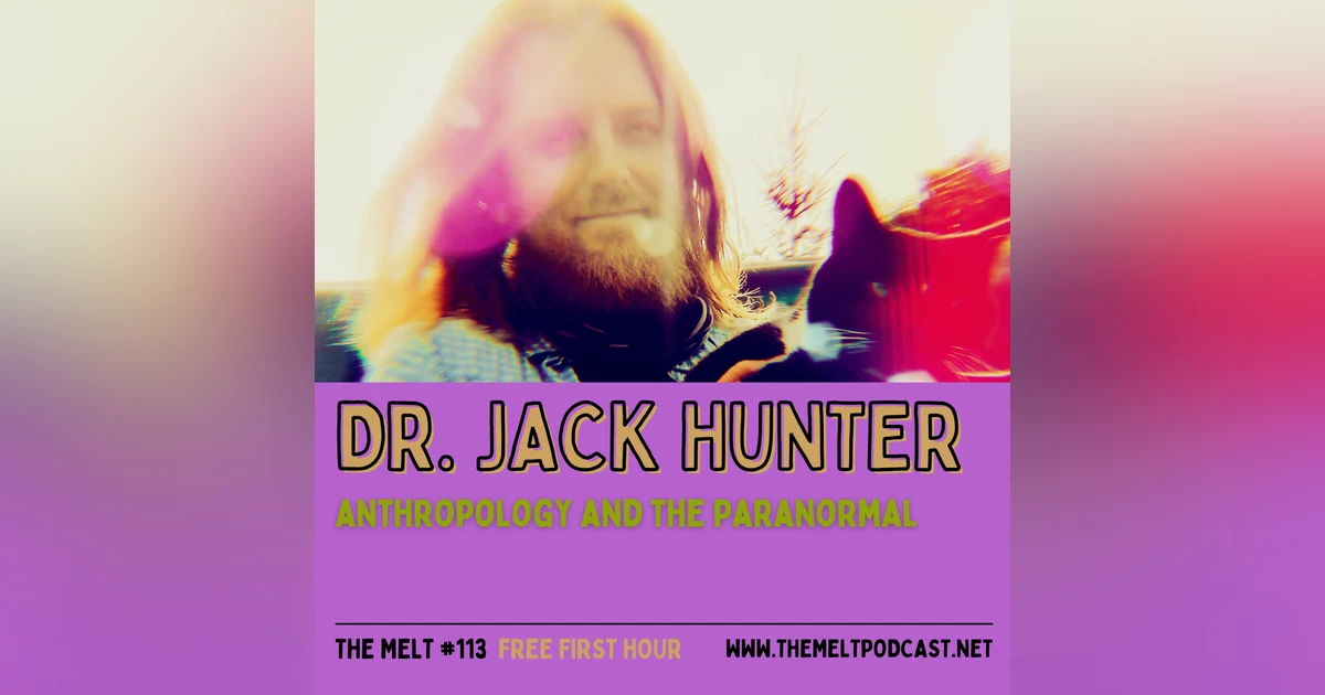 Dr. Jack Hunter | Anthropology and the Paranormal (FREE FIRST HOUR)
