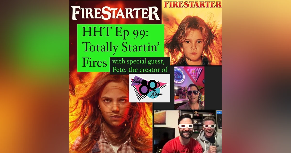 Ep 99: Totally Startin' Fires
